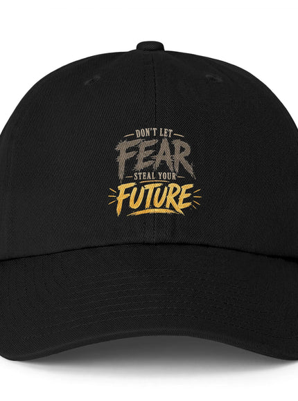 "Don't Let Fear Steal Your Future" Clean Up Cap