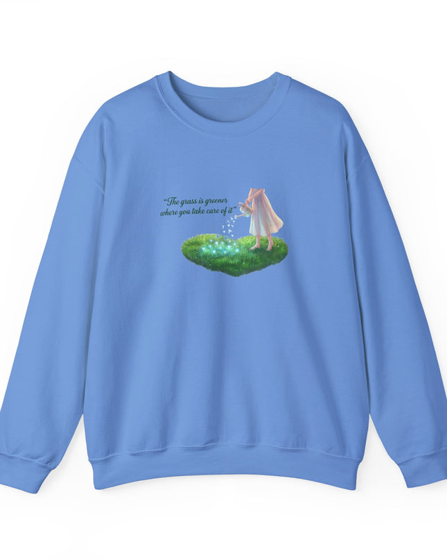 "The Grass is Greener Where You Water It" Unisex Adult Sweatshirt