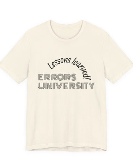 "Errors University, Lessons Learned!" Unisex Jersey Short Sleeve Tee