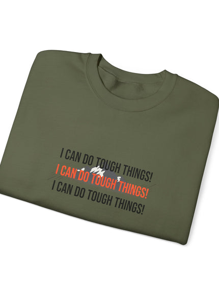 "I Can Do Tough Things" Unisex Adult Sweatshirt