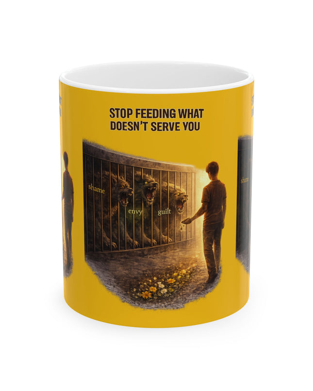 "Stop Feeding What Doesn't Serve You" Ceramic Mug, (11oz, 15oz)