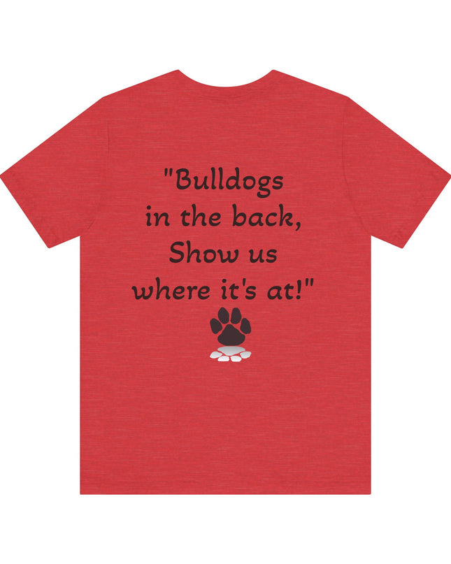 "Bulldogs in the front, Let me hear you grunt!" Unisex Jersey Short Sleeve Tee