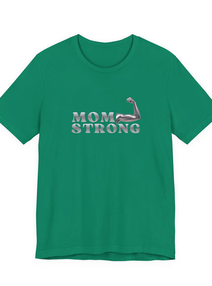 "Mom Strong" Unisex Jersey Short Sleeve Tee