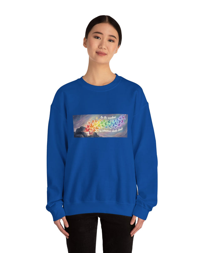 "Be the Rainbow in Someone's Dark Cloud" Unisex Adult Sweatshirt