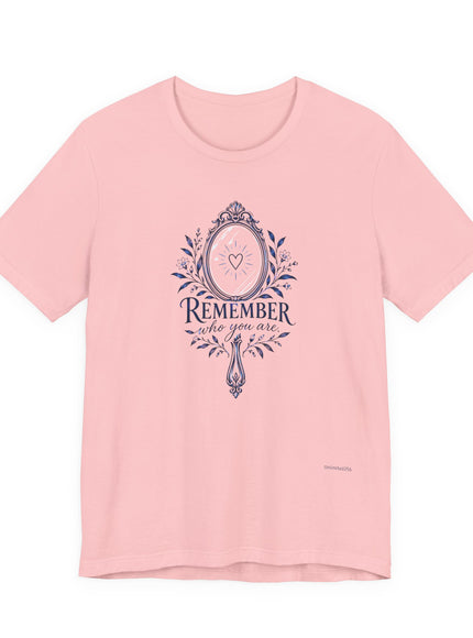 "Remember Who You Are" Unisex Jersey Short Sleeve Tee