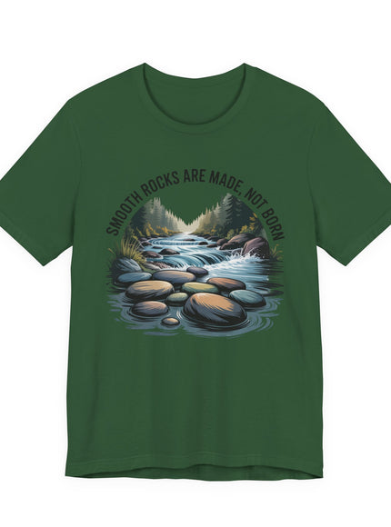"Smooth Rocks are Made not Born" Unisex Jersey Short Sleeve Tee
