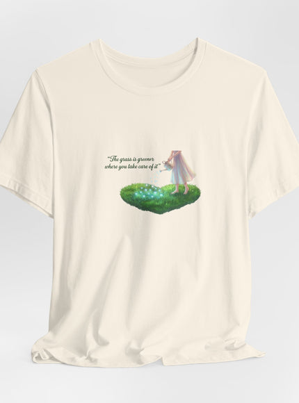 "The Grass is Greener Where You Take Care of It" Unisex Jersey Short Sleeve Tee