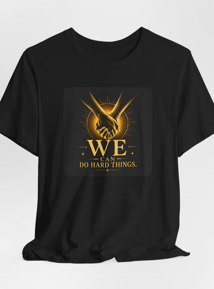 "We Can Do Hard Things" Unisex Jersey Short Sleeve Tee