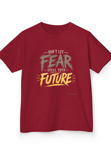 "Don't Let Fear Steal Your Future" Kids Heavy Cotton Tee