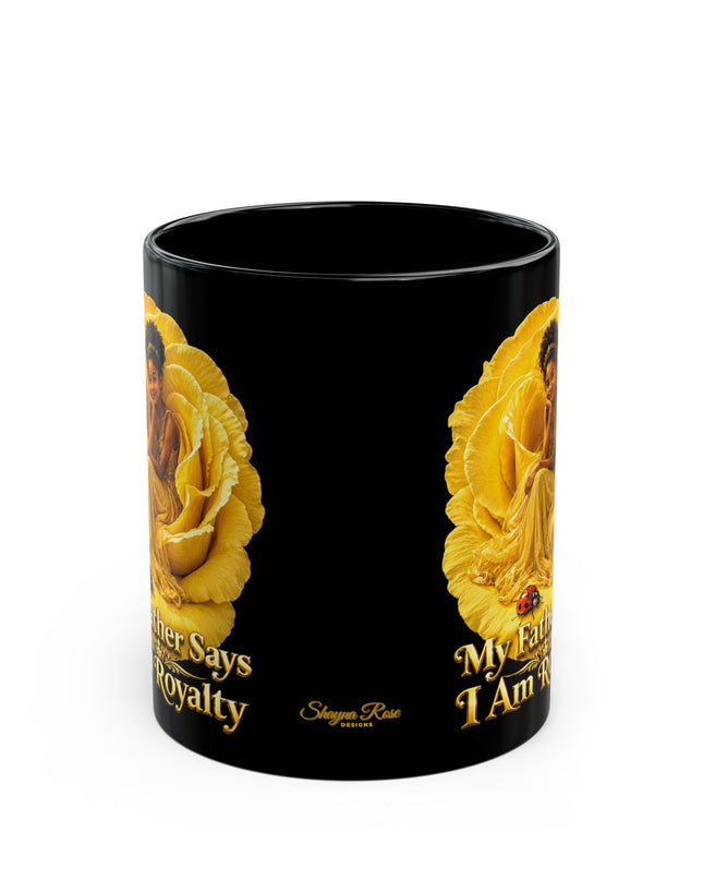 "My Father Says I am Royalty" Black Mug (11oz, 15oz)