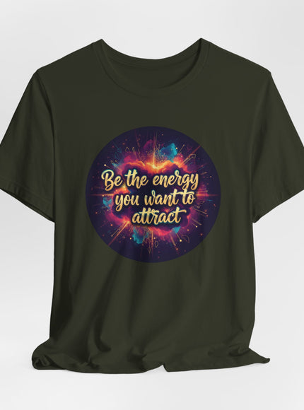 "Be the Energy You Want to Attract" Unisex Jersey Short Sleeve Tee