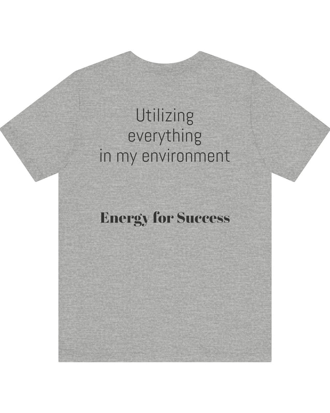 "Utilizing Everything in my Environment, EFS (Energy for Success)" Men's and Women's Jersey Short Sleeve Tee