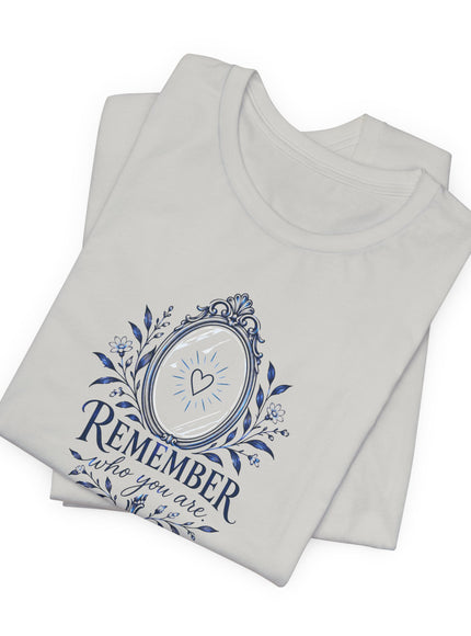 "Remember Who You Are" Unisex Jersey Short Sleeve Tee