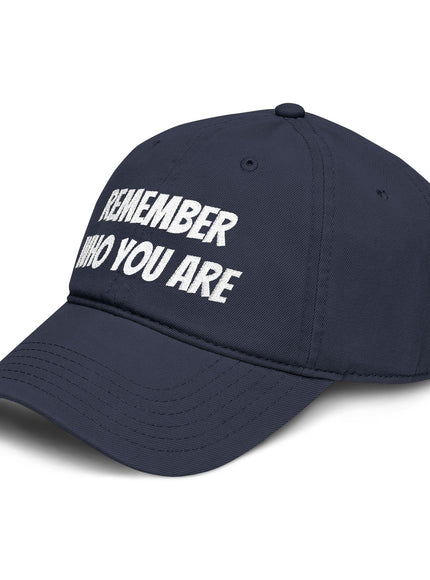 "Remember Who You Are" Garment Washed Baseball Cap