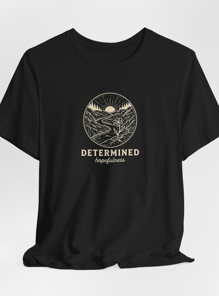 "Determined Hopefulness" Unisex Jersey Short Sleeve Tee