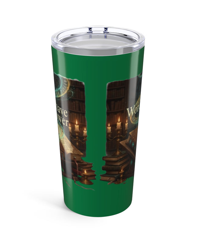 "Words Have Power" Tumbler 20oz