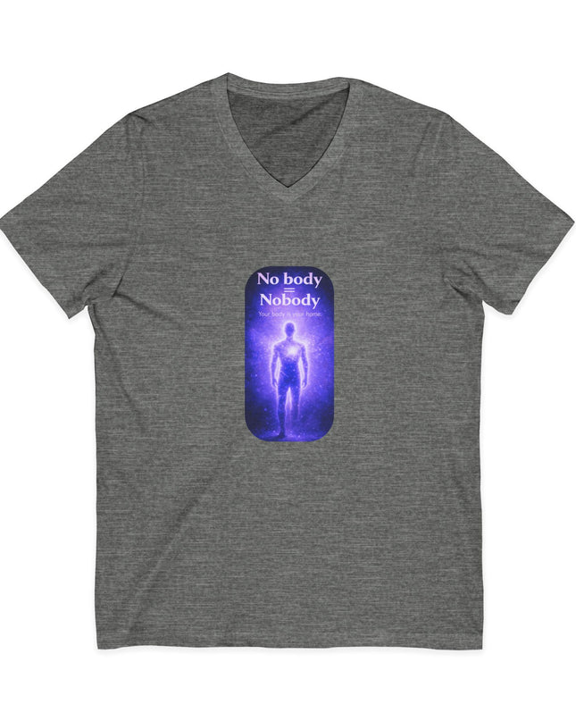 "Nobody =  No body" Unisex Jersey Short Sleeve V-Neck Tee
