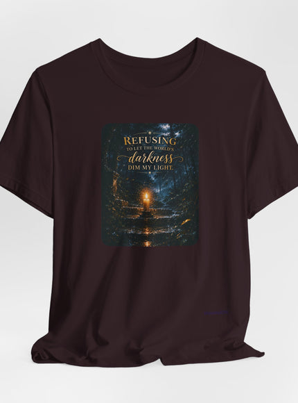 "Refusing to Let the World's Darkness Dim my Light" Unisex Jersey Short Sleeve Tee