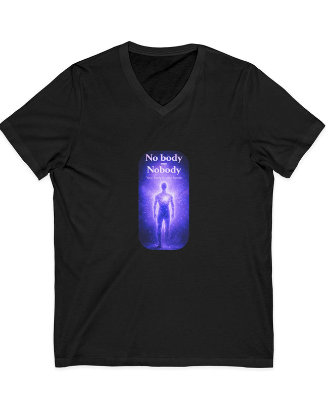 "Nobody =  No body" Unisex Jersey Short Sleeve V-Neck Tee