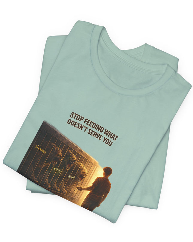 "Stop Feeding What Doesn't Serve You" Unisex Jersey Short Sleeve Tee