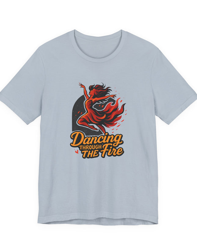 "Dancing through the Fire" Men's and Women's Jersey Short Sleeve Tee