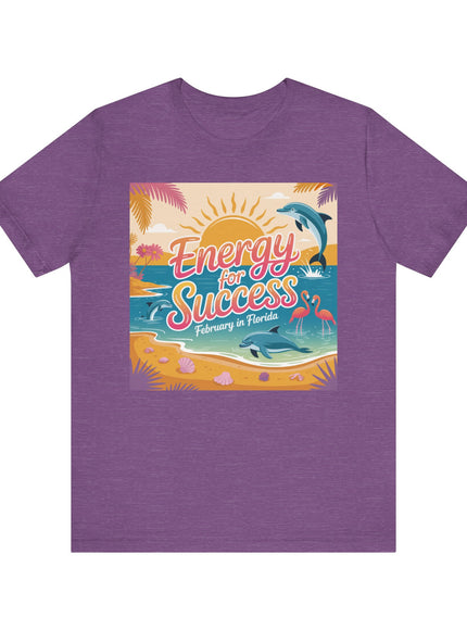 "February in Florida, Energy for Success" Unisex Jersey Short Sleeve Tee