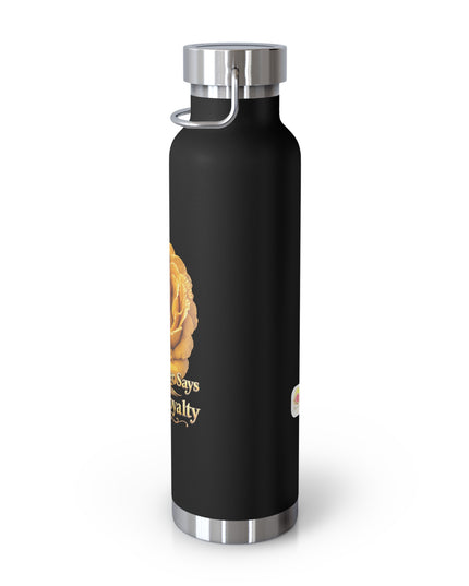 "My Mother Says I am Royalty" Copper Vacuum Insulated Bottle, 22oz