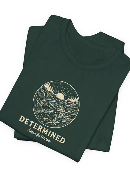 "Determined Hopefulness" Unisex Jersey Short Sleeve Tee