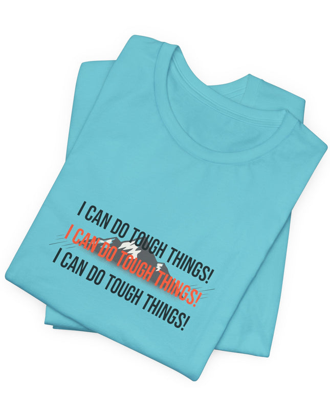 "I Can Do Tough Things"  Unisex Jersey Short Sleeve Tee