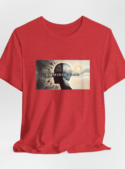"Calm over Chaos" Unisex Jersey Short Sleeve Tee