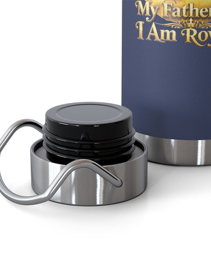 "My Father Says I am Royalty" Copper Vacuum Insulated Bottle, 22oz