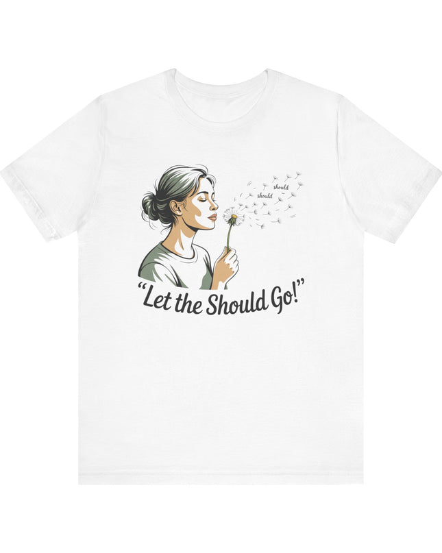 "Let the should go" Unisex Jersey Short Sleeve Tee