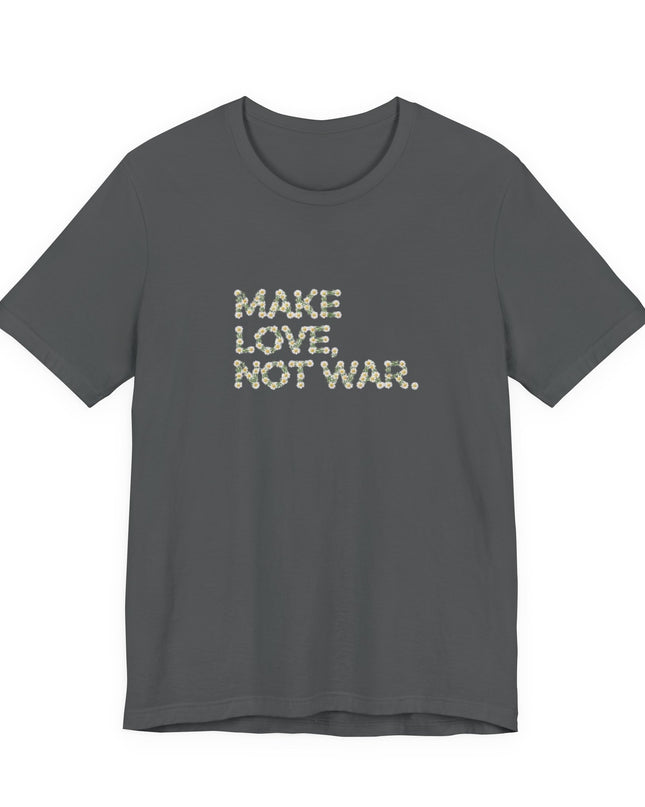 "Make Love Not War" Unisex Jersey Short Sleeve Tee