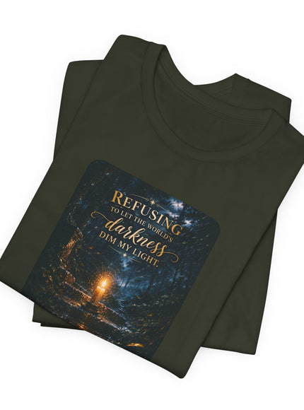 "Refusing to Let the World's Darkness Dim my Light" Unisex Jersey Short Sleeve Tee