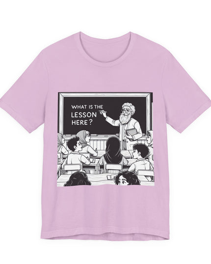 "What is the Lesson Here?" Unisex Jersey Short Sleeve Tee