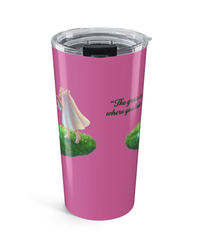 "The Grass is Greener Where You Water It" Tumbler 20oz