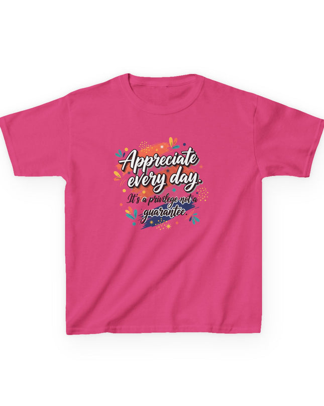 "Appreciate Every Day. It's a Privilege, Not a Guarantee" Kids Heavy Cotton Tee