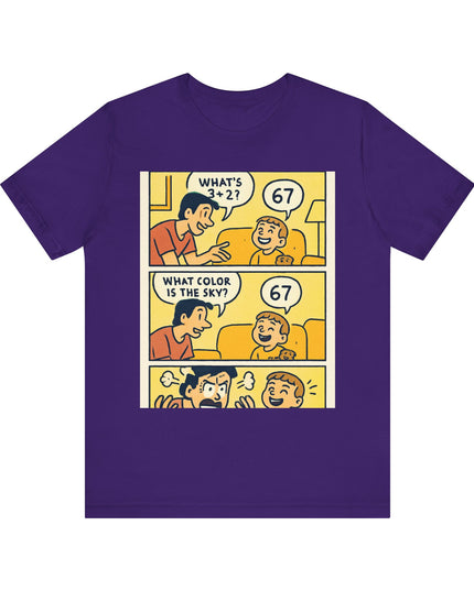 "67 is Always the Child's Answer" Unisex Jersey Short Sleeve Tee