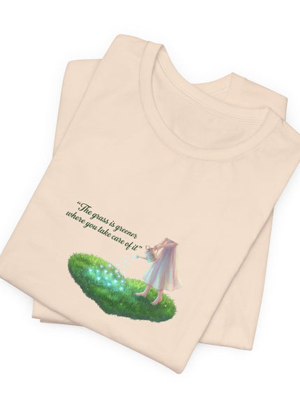 "The Grass is Greener Where You Take Care of It" Unisex Jersey Short Sleeve Tee