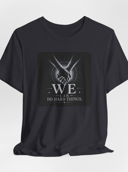 "We Can Do Hard Things" Unisex Jersey Short Sleeve Tee