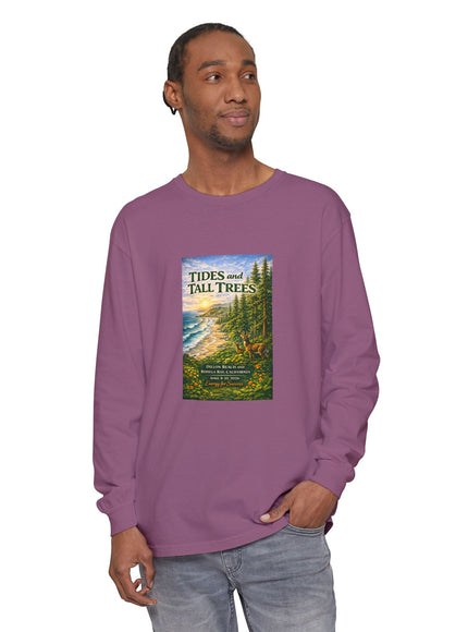 "Tides and Tall Trees" Unisex Garment-dyed Long Sleeve T-Shirt