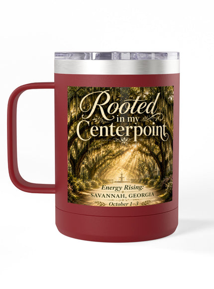 "Rooted in my Centerpoint" Coffee Mug Tumbler, 15oz