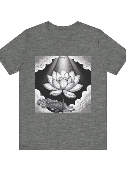 "Choosing Equanimity, EFS (Energy for Success)" Unisex Jersey Short Sleeve Tee