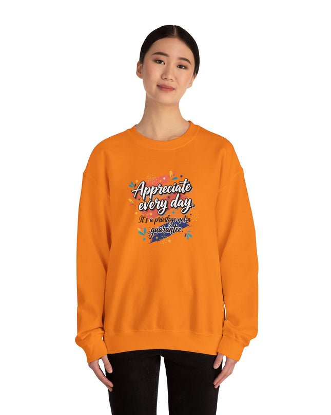 "Appreciate Every Day. It's a Privilege, Not a Guarantee" Unisex Adult Sweatshirt