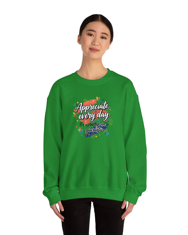 "Appreciate Every Day. It's a Privilege, Not a Guarantee" Unisex Adult Sweatshirt