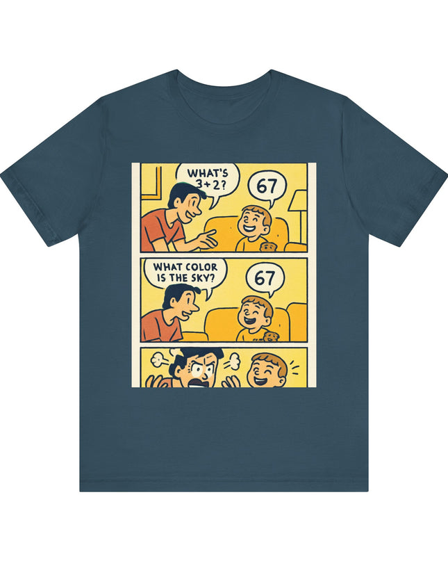 "67 is Always the Child's Answer" Unisex Jersey Short Sleeve Tee