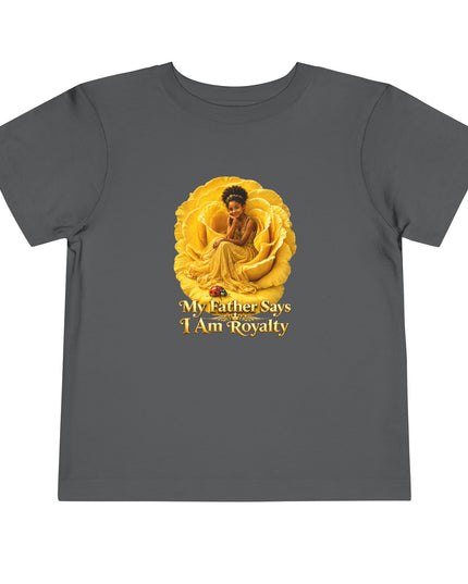 "My Father Says I am Royalty" Toddler Short Sleeve Tee