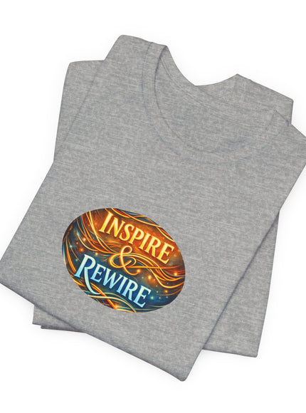 "Inspire and Rewire" Unisex Jersey Short Sleeve Tee