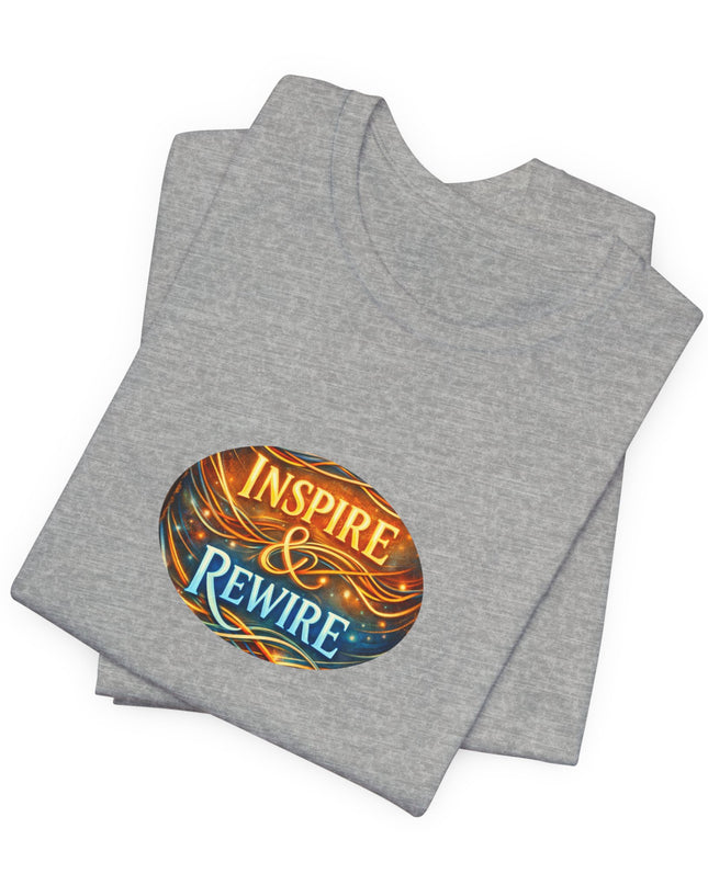 "Inspire and Rewire" Unisex Jersey Short Sleeve Tee