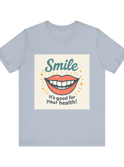 "Smile – it's good for your health!" Unisex Short Sleeve Tee